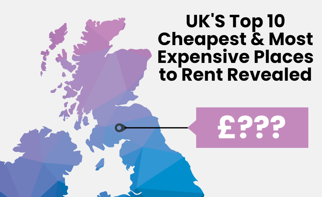 The top 10 cheapest and most expensive places to rent in the UK revealed