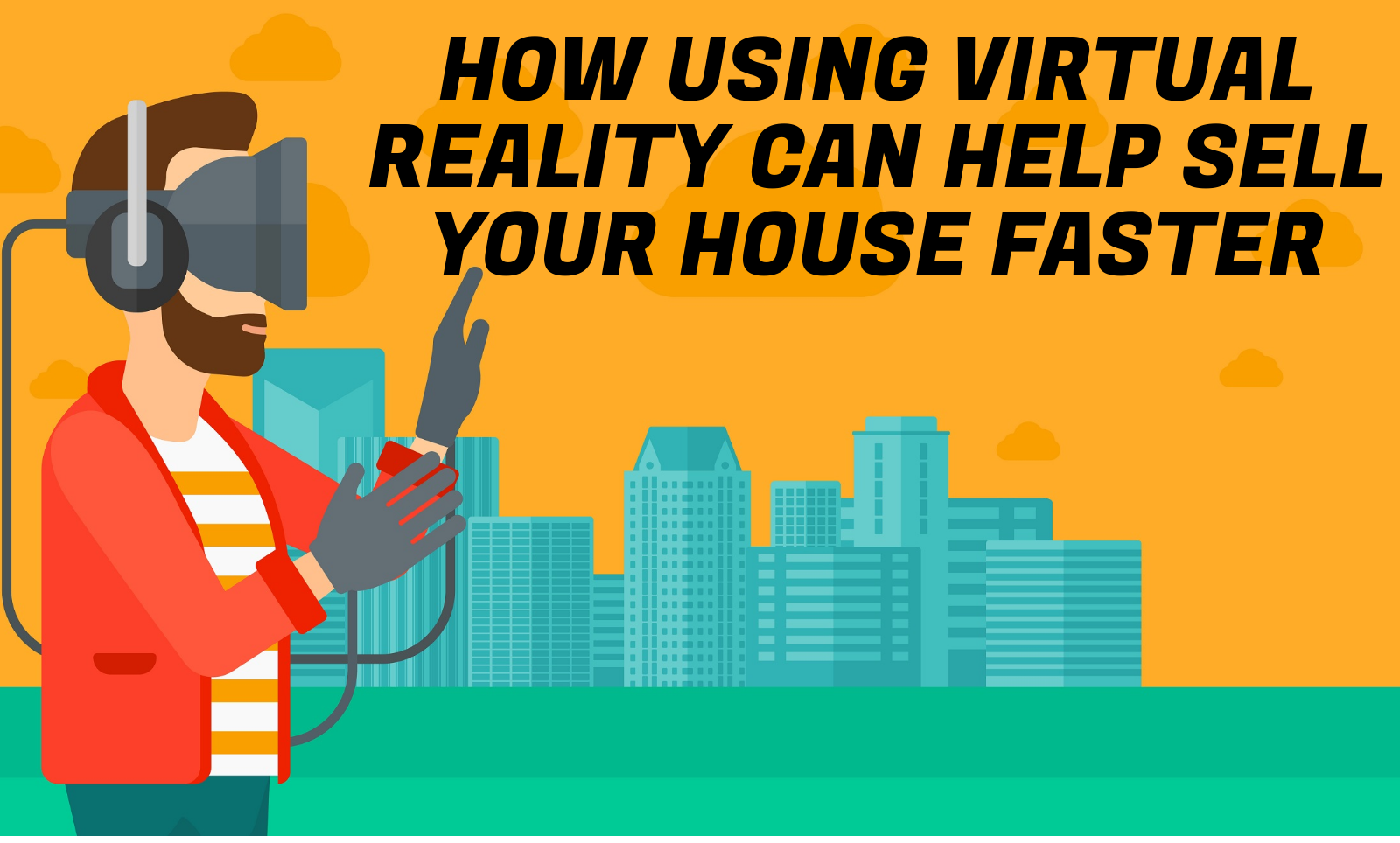 Estate agents, virtual reality and how you can use it to sell your house faster