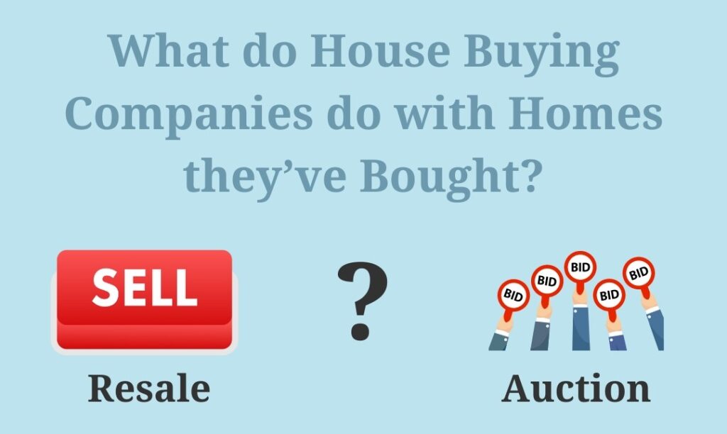 What do house buying companies do with properties they've purchased