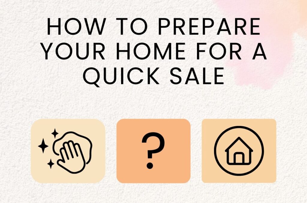 how to prepare your home for a quick sale